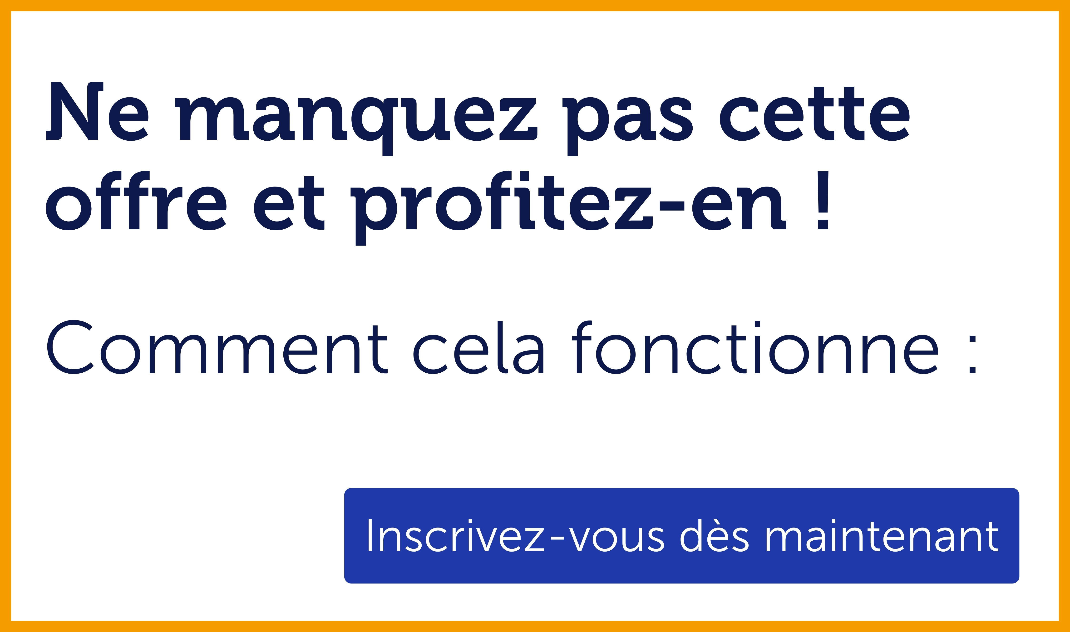 Inscrivez-vous dès maintenant